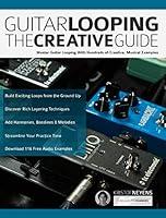 Algopix Similar Product 13 - Guitar Looping The Creative Guide