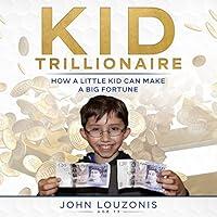 Algopix Similar Product 14 - Kid Trillionaire How a Little Kid Can