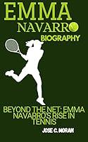 Algopix Similar Product 4 - EMMA NAVARRO BIOGRAPHY  BEYOND THE