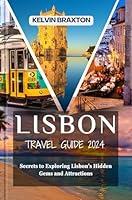 Algopix Similar Product 17 - Lisbon Travel Guide 2024 Secret to