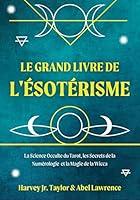 Algopix Similar Product 10 - Le Grand Livre de lsotrisme La