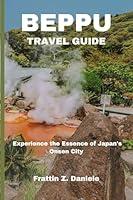 Algopix Similar Product 13 - BEPPU TRAVEL GUIDE Experience the