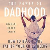 Algopix Similar Product 10 - The Power of Dadhood How to Become the
