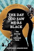 Algopix Similar Product 14 - The Day God Saw Me as Black