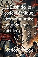 Algopix Similar Product 13 - Le Bushido le code dthique des