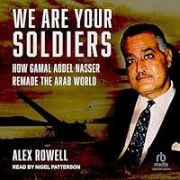 Algopix Similar Product 7 - We Are Your Soldiers How Gamal Abdel