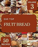 Algopix Similar Product 10 - Oh Top 50 Fruit Bread Recipes Volume