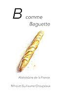 Algopix Similar Product 4 - B comme Baguette Abcdaire de la