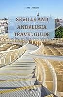 Algopix Similar Product 19 - Seville and Andalusia Travel Guide