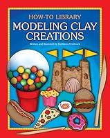 Algopix Similar Product 17 - Modeling Clay Creations (How-to Library)