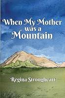 Algopix Similar Product 15 - When My Mother was a Mountain