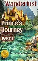 Algopix Similar Product 1 - Wanderlust A Princes Journey PART 