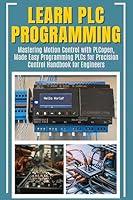 Algopix Similar Product 2 - LEARN PLC PROGRAMMING Mastering Motion