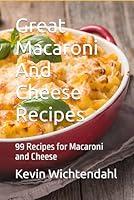 Algopix Similar Product 10 - Great Macaroni And Cheese Recipes 99