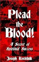 Algopix Similar Product 17 - Plead the Blood A Secret of Spiritual