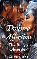 Algopix Similar Product 12 - Twisted Affection: The Bully's Obsession