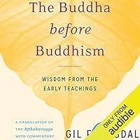 Algopix Similar Product 5 - The Buddha Before Buddhism Wisdom from