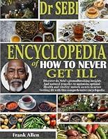 Algopix Similar Product 7 - DR SEBI ENCYCLOPEDIA OF HOW TO NEVER