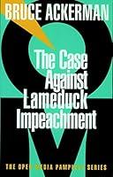 Algopix Similar Product 6 - The Case Against Lameduck Impeachment