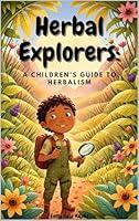 Algopix Similar Product 12 - Herbal Explorers A Childrens Guide to