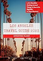 Algopix Similar Product 5 - LOS ANGELES TRAVEL GUIDE 2023 90