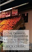 Algopix Similar Product 9 - The Produce Clerk's Handbook