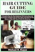 Algopix Similar Product 15 - HAIR CUTTING GUIDE FOR BEGINNERS A