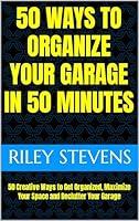 Algopix Similar Product 4 - 50 Ways to Organize Your Garage in 50