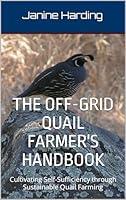 Algopix Similar Product 20 - The OffGrid Quail Farmers Handbook