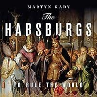 Algopix Similar Product 12 - The Habsburgs: To Rule the World