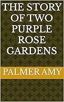 Algopix Similar Product 15 - The Story Of Two Purple Rose Gardens