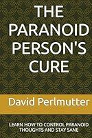 Algopix Similar Product 15 - THE PARANOID PERSONS CURE LEARN HOW