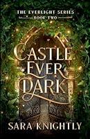 Algopix Similar Product 2 - Castle Ever Dark (The Everlight)