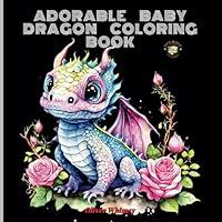 Algopix Similar Product 6 - Adorable Baby Dragon Coloring Book 50