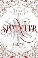 Algopix Similar Product 12 - Spectacular: A Caraval Holiday Novella