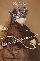 Algopix Similar Product 3 - Royal Babylon The Alarming History of
