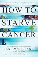 Algopix Similar Product 13 - How to Starve Cancer Without Starving