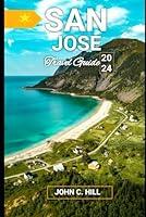 Algopix Similar Product 10 - SAN JOSE TRAVEL GUIDE 2024 Silicon