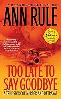 Algopix Similar Product 11 - Too Late to Say Goodbye A True Story