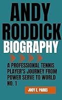 Algopix Similar Product 20 - ANDY RODDICK BIOGRAPHY A Professional