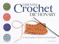 Algopix Similar Product 20 - Essential Crochet Dictionary A Visual