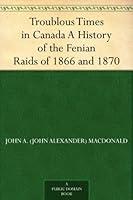 Algopix Similar Product 16 - Troublous Times in Canada A History of