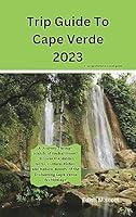 Algopix Similar Product 14 - Trip Guide To Cape Verde 2023 A