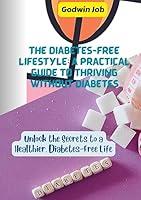 Algopix Similar Product 12 - THE DIABETESFREE LIFESTYLE A