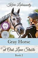 Algopix Similar Product 6 - Gray Horse at Oak Lane Stable Book 2