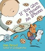 Algopix Similar Product 9 - If You Give a Mouse an iPhone A