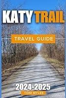 Algopix Similar Product 9 - Katy Trail Travel Guide 20242025