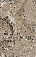 Algopix Similar Product 9 - Mitigating Moral Hazard in CyberRisk