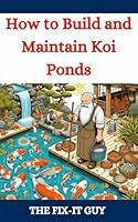 Algopix Similar Product 13 - How to Build and Maintain Koi Ponds A