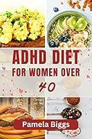 Algopix Similar Product 14 - ADHD DIET FOR WOMEN OVER 40 The